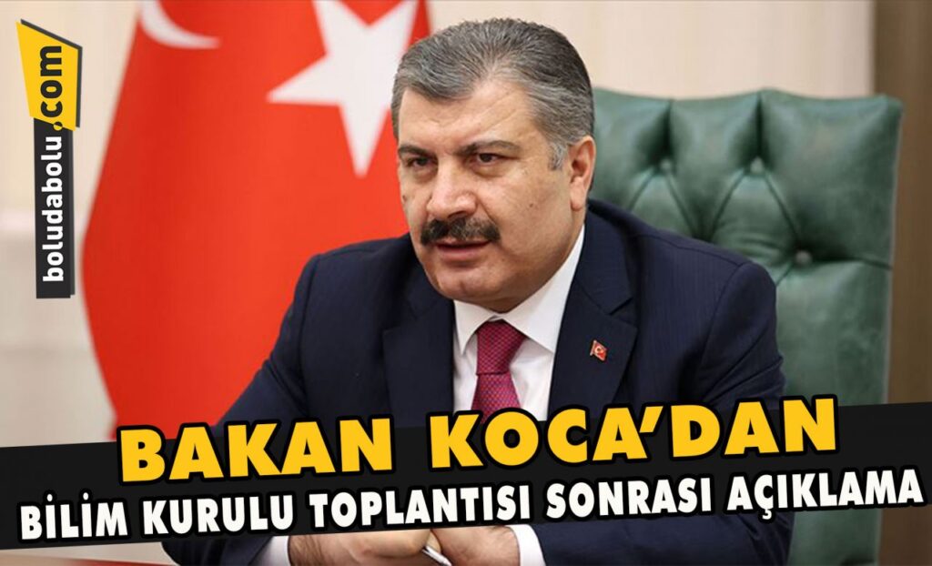 Bakan Koca’dan , Bilim Kurulu Toplantısı sonrası açıklama Bakan Koca’dan , Bilim Kurulu Toplantısı sonrası açıklama