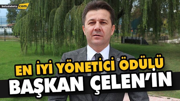 EN İYİ YÖNETİCİ ÖDÜLÜ BAŞKAN ÇELEN’İN