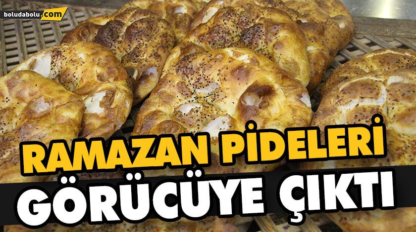 RAMAZAN PİDELERİ GÖRÜCÜYE ÇIKTI RAMAZAN PİDELERİ GÖRÜCÜYE ÇIKTI
