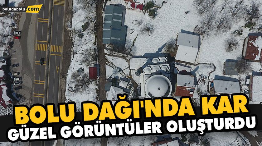 BOLU DAĞI’NDA KAR GÜZEL GÖRÜNTÜLER OLUŞTURDU BOLU DAĞI’NDA KAR GÜZEL GÖRÜNTÜLER OLUŞTURDU