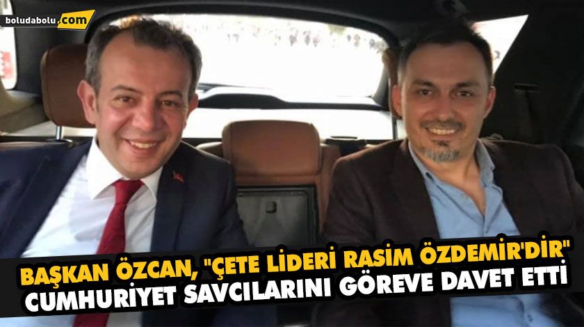 BAŞKAN ÖZCAN, “ÇETE LİDERİ RASİM ÖZDEMİR’DİR” BAŞKAN ÖZCAN, “ÇETE LİDERİ RASİM ÖZDEMİR’DİR”