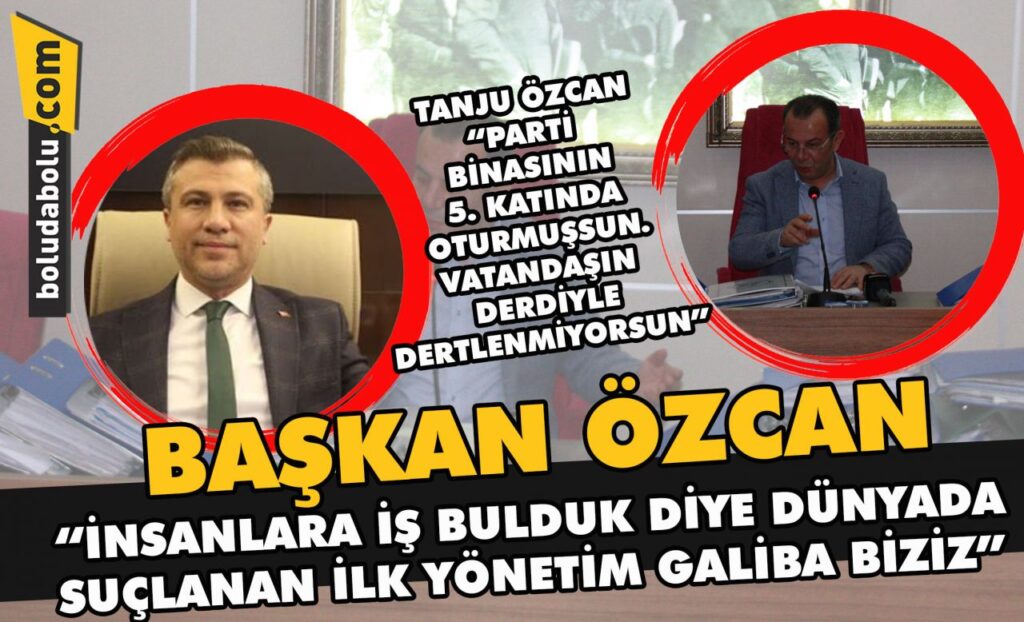 Başkan  Özcan “İnsanlara iş bulduk diye dünyada suçlanan ilk yönetim galiba biziz”