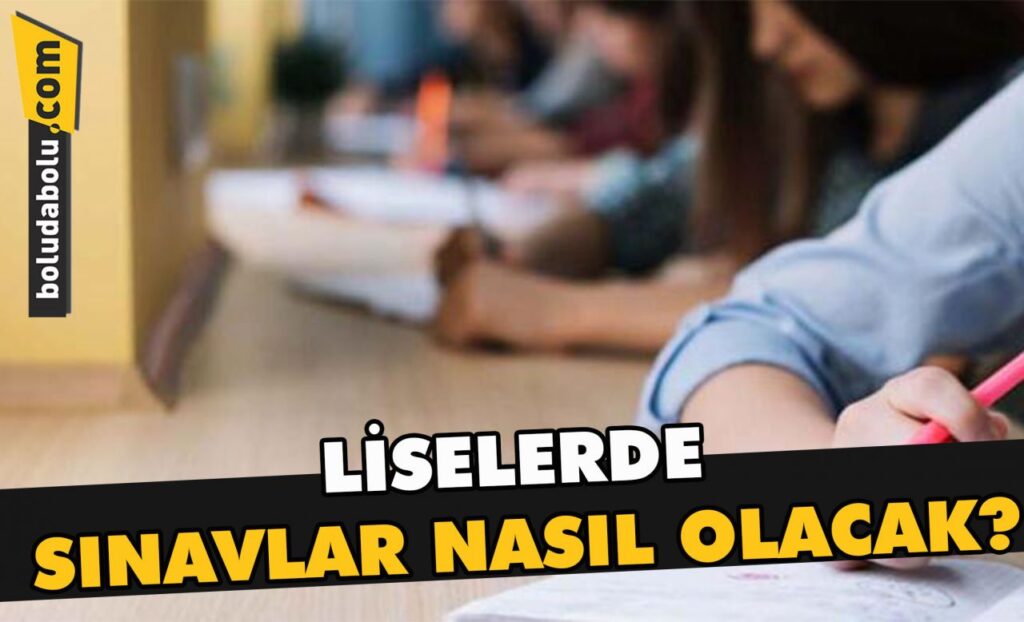 Liselerde sınavlar nasıl olacak ? Liselerde sınavlar nasıl olacak ?
