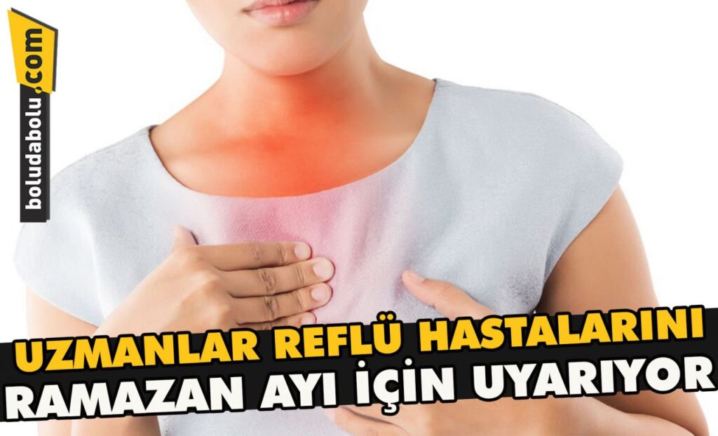 Uzmanlar Reflü hastalarını Ramazan ayı için uyarıyor Uzmanlar Reflü hastalarını Ramazan ayı için uyarıyor