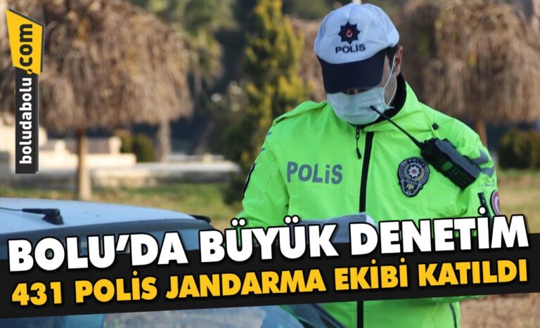 BOLU’DA, BİN 90 PERSONELLE DENETİM
