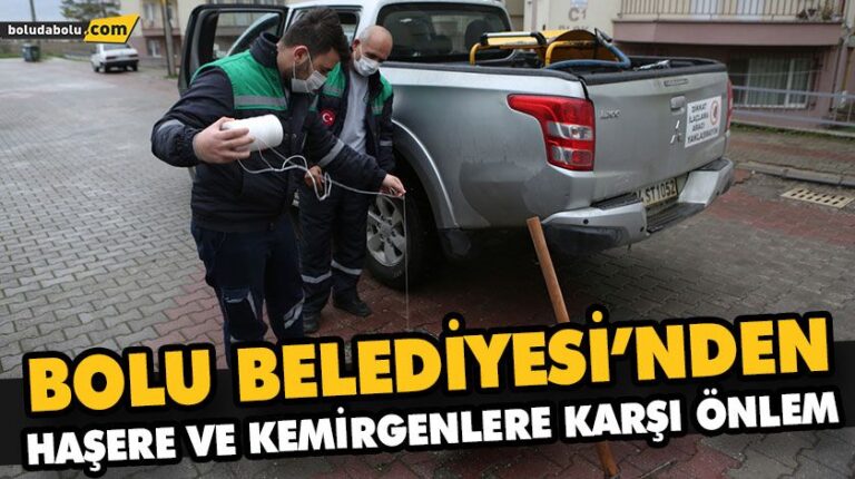 BOLU BELEDİYESİ’NDEN HAŞERE VE KEMİRGENLERE KARŞI ÖNLEM