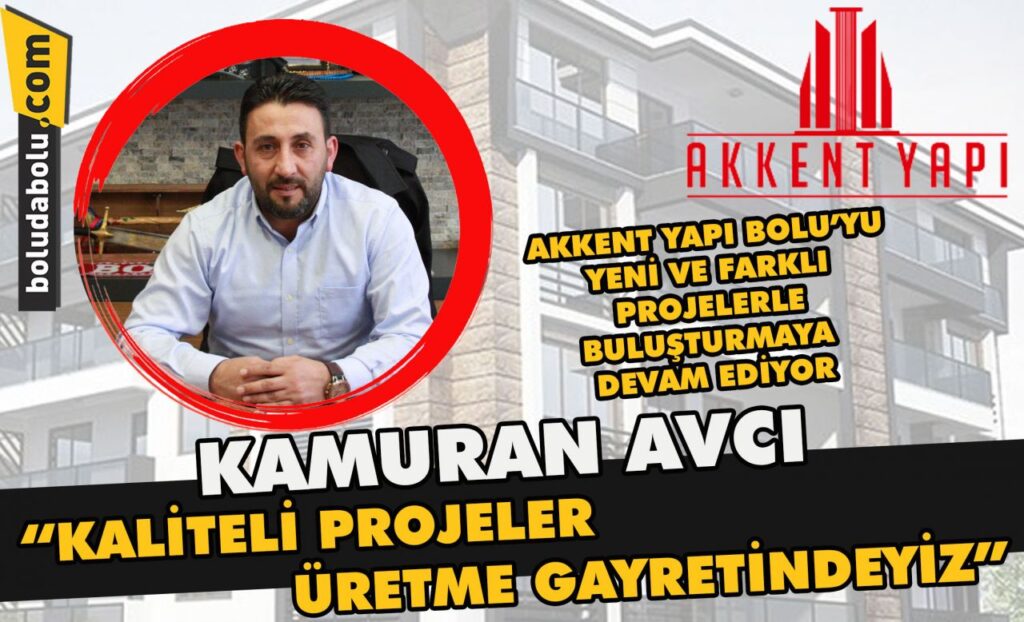 Kamuran Avcı” Kaliteli Projeler Üretme Gayretindeyiz” Kamuran Avcı” Kaliteli Projeler Üretme Gayretindeyiz”