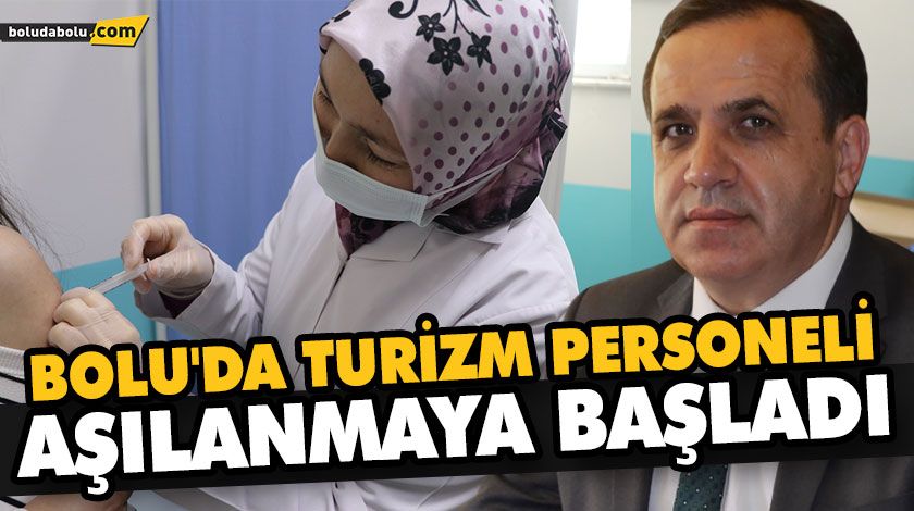 BOLU’DA TURİZM PERSONELİ AŞILANMAYA BAŞLADI BOLU’DA TURİZM PERSONELİ AŞILANMAYA BAŞLADI