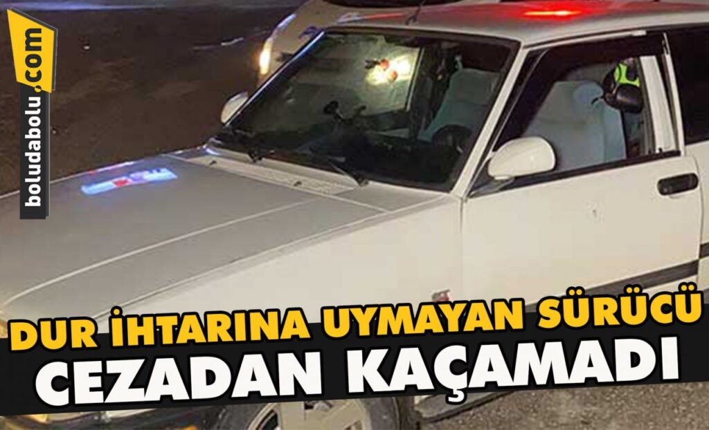 Dur ihtarına uymayan sürücü cezadan kaçamadı Dur ihtarına uymayan sürücü cezadan kaçamadı