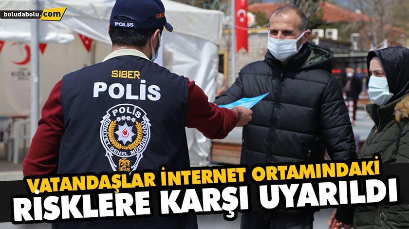 VATANDAŞLAR İNTERNET ORTAMINDAKİ RİSKLERE KARŞI UYARILDI VATANDAŞLAR İNTERNET ORTAMINDAKİ RİSKLERE KARŞI UYARILDI