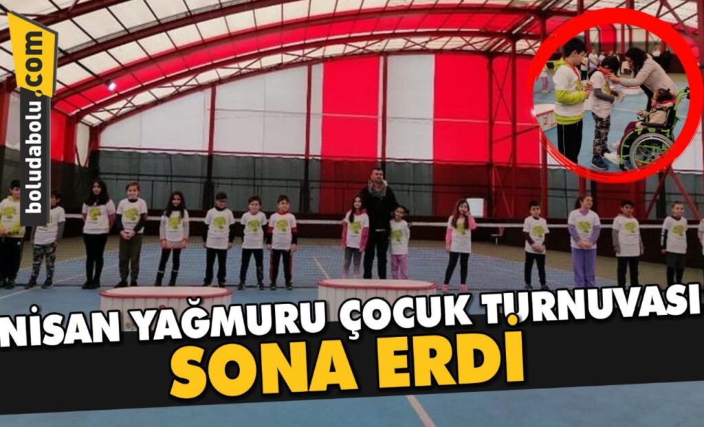 NİSAN YAĞMURU ÇOCUK TURNUVASI SONA ERDİ NİSAN YAĞMURU ÇOCUK TURNUVASI SONA ERDİ