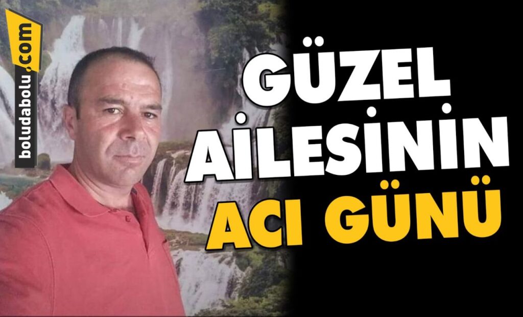 Güzel ailesinin acı günü Güzel ailesinin acı günü