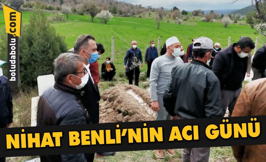 NİHAT BENLİ’NİN ACI GÜNÜ NİHAT BENLİ’NİN ACI GÜNÜ