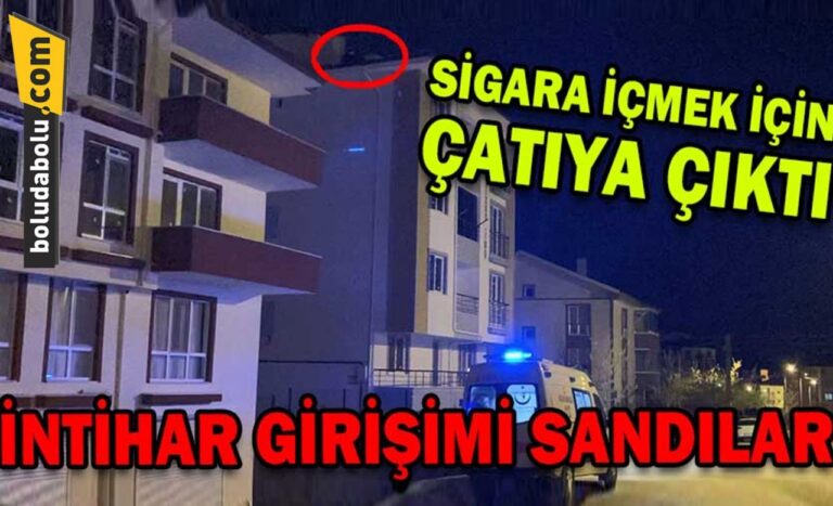 SİGARA İÇMEK İÇİN ÇATIYA ÇIKTI İNTİHAR GİRİŞİMİ SANDILAR