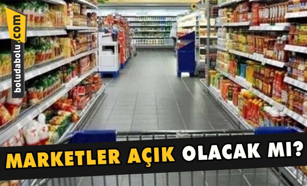 Marketler açık olacak mı? Marketler açık olacak mı?
