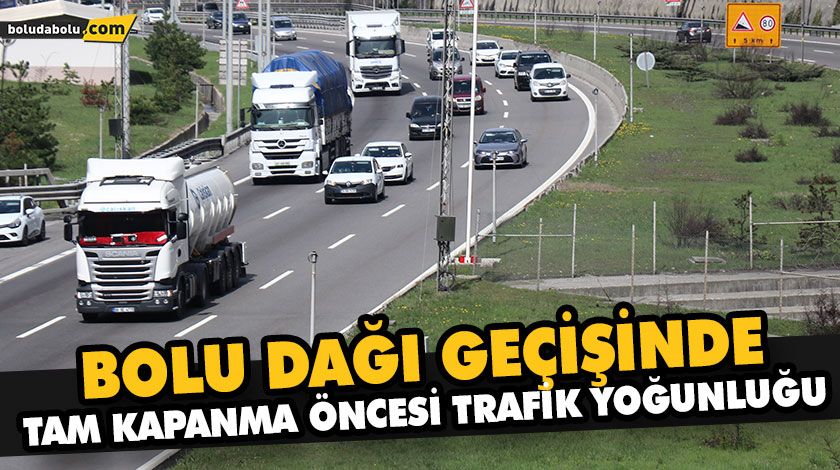 Bolu Dağında ‘tam kapanma’ öncesi yoğunluk hakim