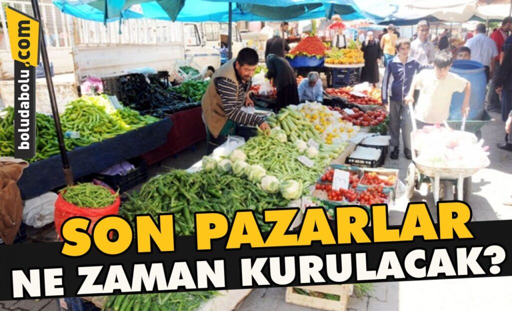 Son pazarlar ne zaman kurulacak? Son pazarlar ne zaman kurulacak?