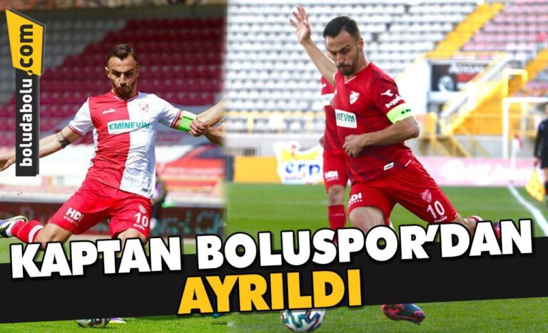 KAPTAN BOLUSPOR’DAN AYRILDI