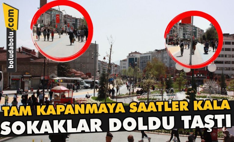 Tam Kapanmaya saatler kala sokaklar doldu taştı