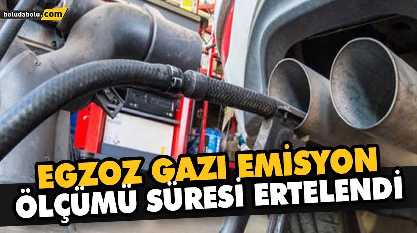 EGZOZ GAZI EMİSYON ÖLÇÜMLERİ 17 MAYIS SONRASI YAPTIRILABİLECEK EGZOZ GAZI EMİSYON ÖLÇÜMLERİ 17 MAYIS SONRASI YAPTIRILABİLECEK