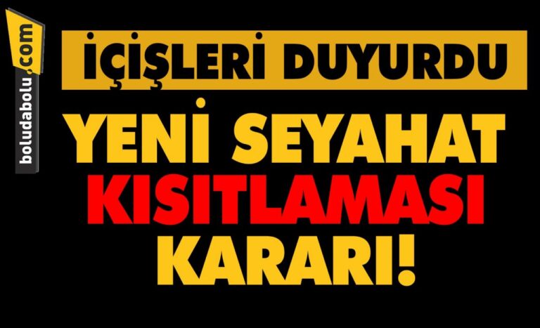 YENİ SEYAHAT KISITLAMASI KARARI