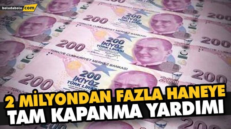 2 MİLYONDAN FAZLA HANEYE 1100 LİRA TAM KAPANMA YARDIMI YAPILACAK