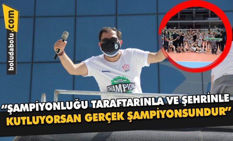 “ŞAMPİYONLUĞU TARAFTARINLA VE ŞEHRİNLE KUTLUYORSAN GERÇEK ŞAMPİYONSUNDUR..”