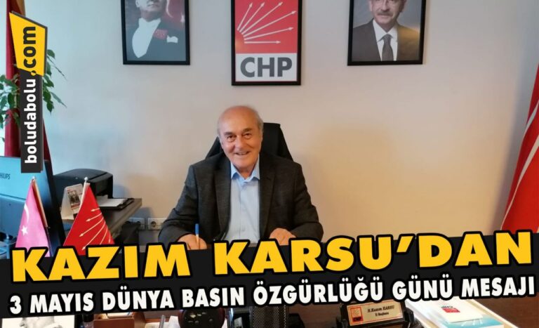 KAZIM KARSU’DAN 3 MAYIS DÜNYA BASIN ÖZGÜRLÜĞÜ GÜNÜ MESAJI