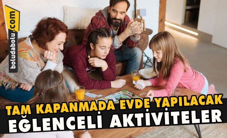 Tam kapanmada evde yapılacak eğlenceli aktiviteler
