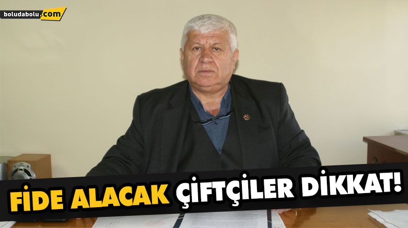 FİDAN’DAN FİDE ALACAK ÇİFTÇİLERE DUYURU FİDAN’DAN FİDE ALACAK ÇİFTÇİLERE DUYURU