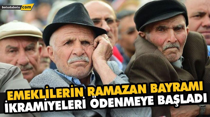 EMEKLİLERİN RAMAZAN BAYRAMI İKRAMİYELERİ ÖDENMEYE BAŞLADI EMEKLİLERİN RAMAZAN BAYRAMI İKRAMİYELERİ ÖDENMEYE BAŞLADI