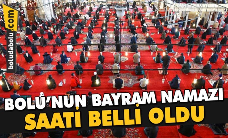 BOLU’NUN BAYRAM NAMAZI SAATİ BELLİ OLDU