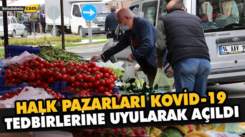 HALK PAZARLARI KOVİD-19 TEDBİRLERİNE UYULARAK AÇILDI