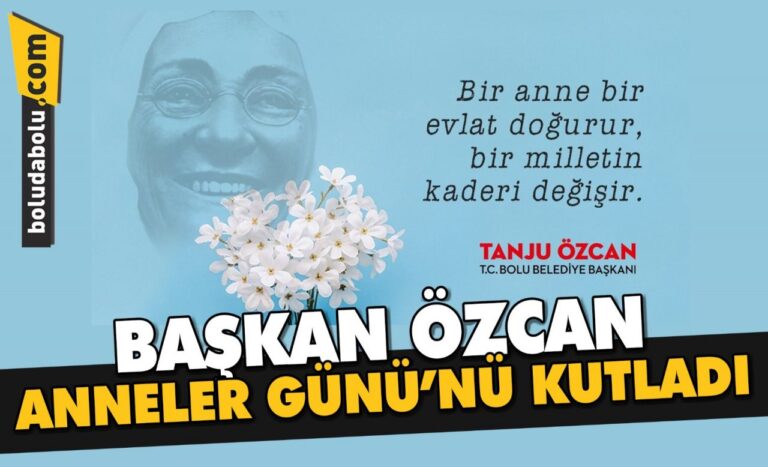 BAŞKAN ÖZCAN ANNELER GÜNÜ’NÜ KUTLADI