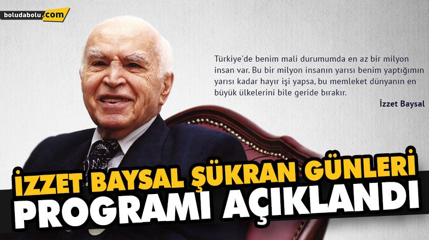 İZZET BAYSAL ŞÜKRAN GÜNLERİ PROGRAMI AÇIKLANDI İZZET BAYSAL ŞÜKRAN GÜNLERİ PROGRAMI AÇIKLANDI