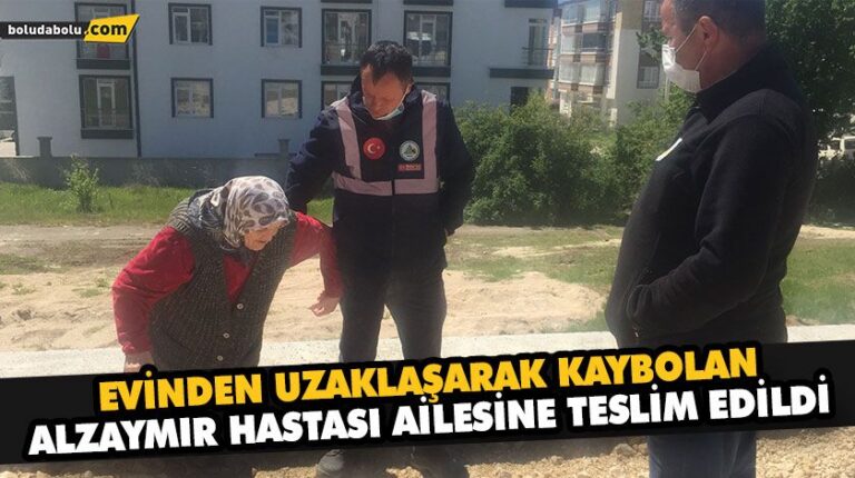 EVİNDEN UZAKLAŞARAK KAYBOLAN ALZAYMIR HASTASI AİLESİNE TESLİM EDİLDİ
