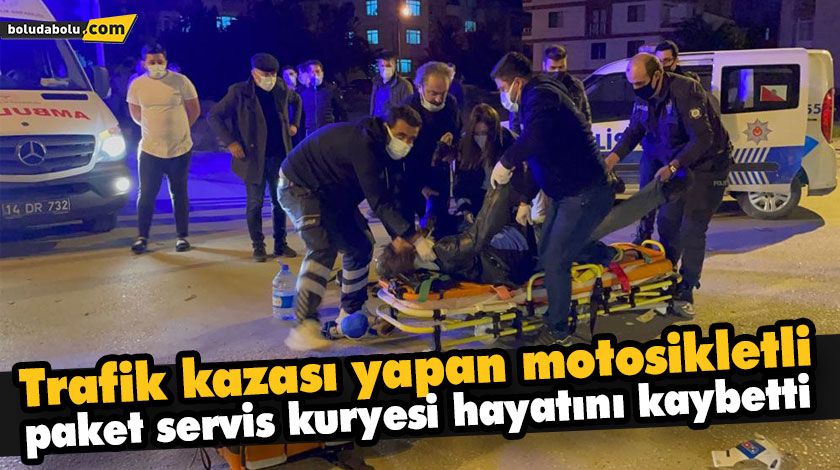Trafik kazası yapan motosikletli paket servis kuryesi hayatını kaybetti