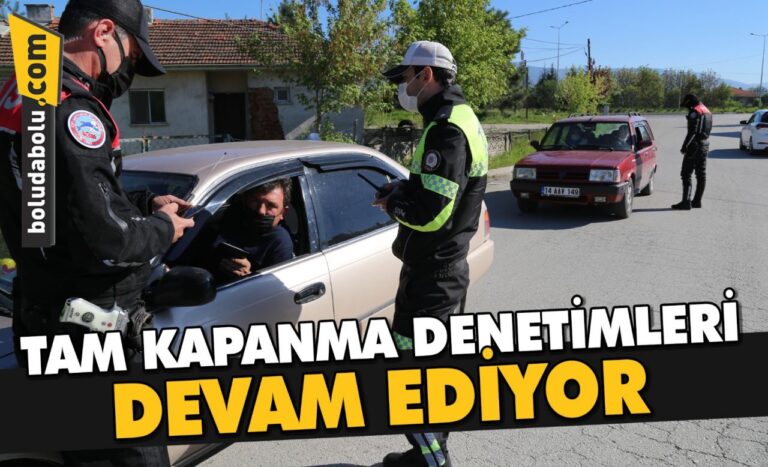 Bolu’da “tam kapanma” denetimleri devam ediyor