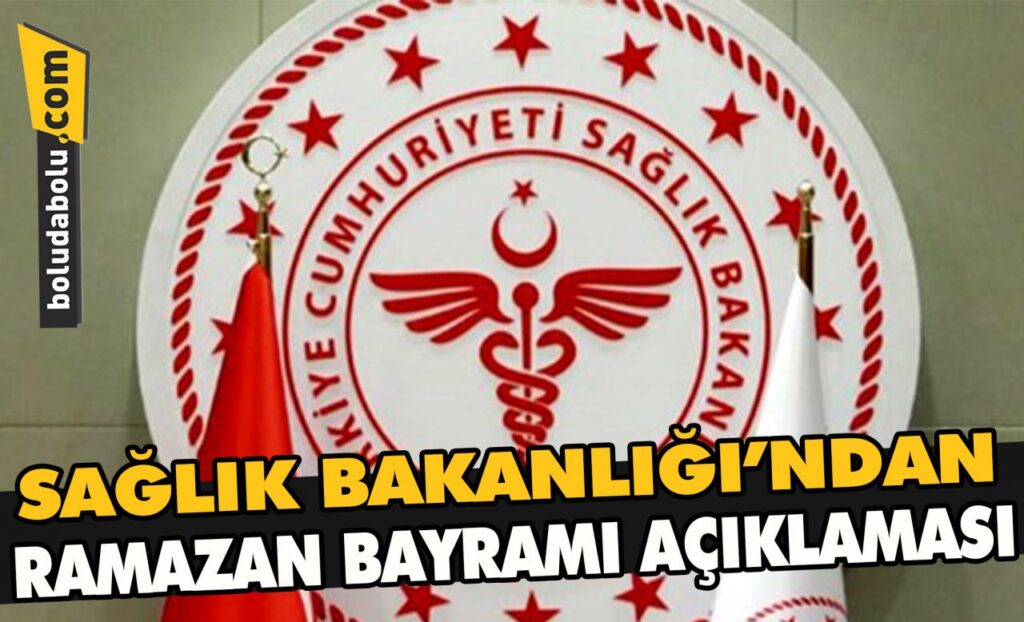 Sağlık Bakanlığı’ndan Ramazan Bayramı açıklaması Sağlık Bakanlığı’ndan Ramazan Bayramı açıklaması