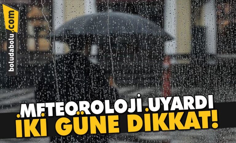 METEOROLOJİ UYARDI İKİ GÜNE DİKKAT!