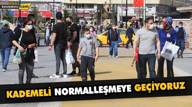 KADEMELİ NORMALLEŞMEYE GEÇİYORUZ