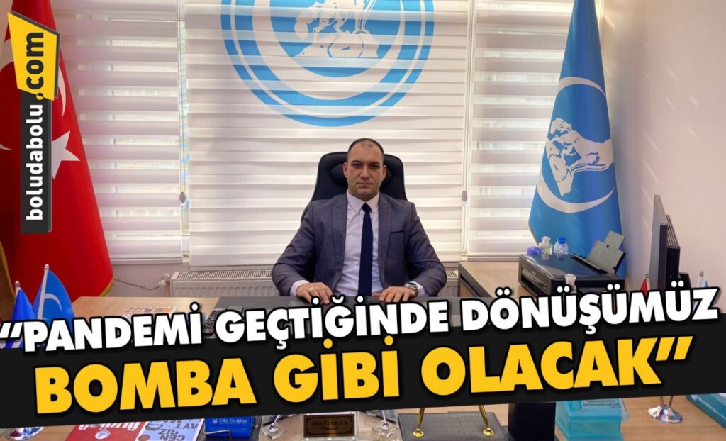 PANDEMİ GEÇTİĞİNDE DÖNÜŞÜMÜZ BOMBA GİBİ OLACAK PANDEMİ GEÇTİĞİNDE DÖNÜŞÜMÜZ BOMBA GİBİ OLACAK
