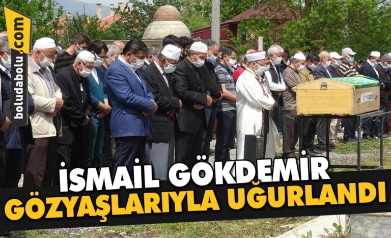 İSMAİL GÖKDEMİR GÖZYAŞLARIYLA UĞURLANDI