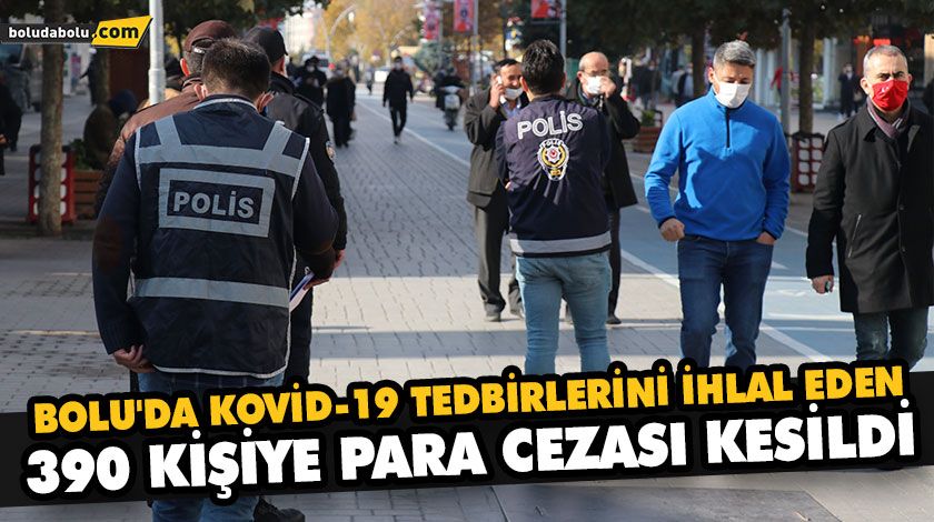 BOLU’DA KOVİD-19 TEDBİRLERİNİ İHLAL EDEN 390 KİŞİYE PARA CEZASI KESİLDİ BOLU’DA KOVİD-19 TEDBİRLERİNİ İHLAL EDEN 390 KİŞİYE PARA CEZASI KESİLDİ