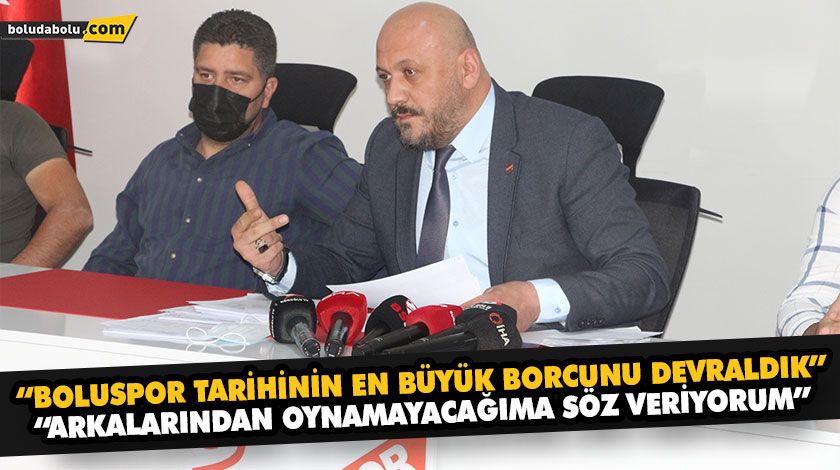 “BOLUSPOR TARİHİNİN EN BÜYÜK BORCUNU DEVRALDIK” “BOLUSPOR TARİHİNİN EN BÜYÜK BORCUNU DEVRALDIK”