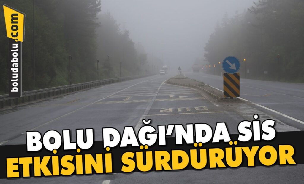 Bolu Dağı’nda sağanak ve yoğun sis ulaşımı olumsuz etkiliyor Bolu Dağı’nda sağanak ve yoğun sis ulaşımı olumsuz etkiliyor