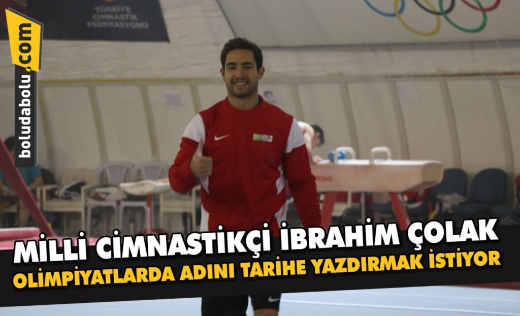 Milli cimnastikçi İbrahim Çolak, olimpiyatlarda adını tarihe yazdırmak istiyor: