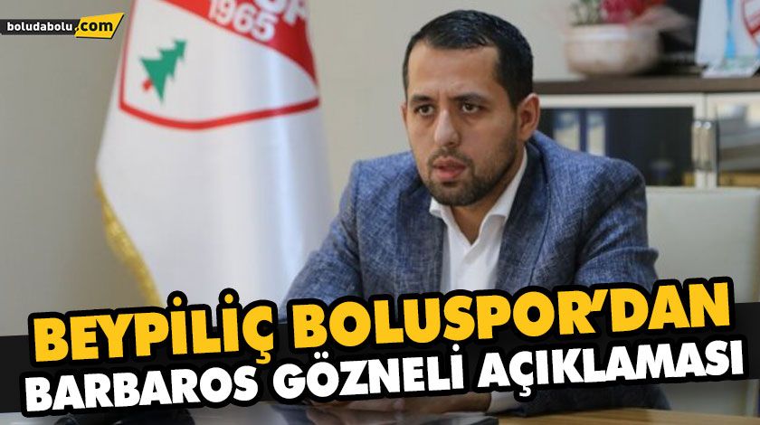 BEYPİLİÇ BOLUSPOR’DAN BARBAROS GÖZNELİ AÇIKLAMASI BEYPİLİÇ BOLUSPOR’DAN BARBAROS GÖZNELİ AÇIKLAMASI