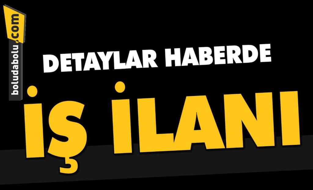 İŞ İLANI İŞ İLANI