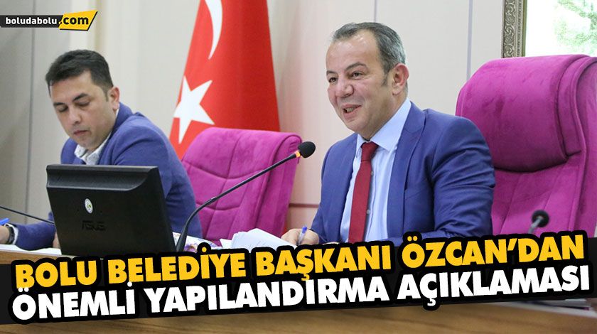 BOLU BELEDİYE BAŞKANI ÖZCAN’DAN ÖNEMLİ YAPILANDIRMA AÇIKLAMASI BOLU BELEDİYE BAŞKANI ÖZCAN’DAN ÖNEMLİ YAPILANDIRMA AÇIKLAMASI